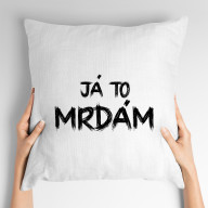 Polštář s potiskem Já to mrdám