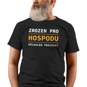 Pánské tričko s potiskem “Zrozen pro hospodu”