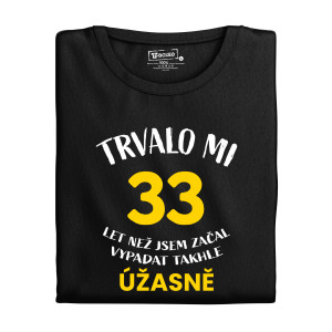 Tričko s potiskem “Trvalo mi..úžasně” s věkem	