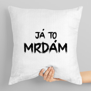 Polštář s potiskem Já to mrdám