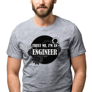 Pánské tričko s potiskem ”Trust me, I´m an Engineer”