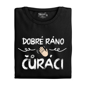 Tričko s potiskem “Dobré ráno, čůráci”