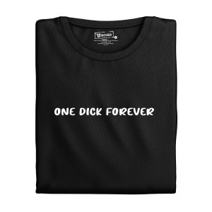 Dámské tričko s potiskem “One Dick Forever"