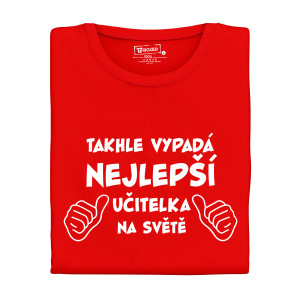 Tričko s potiskem "Takhle vypadá nejlepší učitel/ka..."