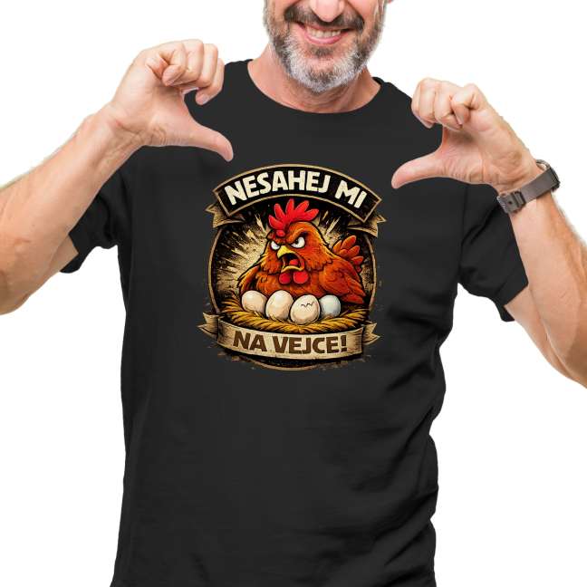 Pánské tričko s potiskem "Nesahej mi na vejce"