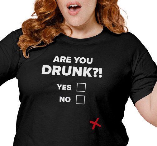 Levně Dámské tričko s potiskem “Are you drunk?!”