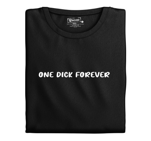 Levně Dámské tričko s potiskem “One Dick Forever"