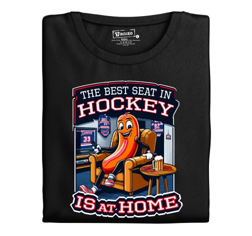 Pánské tričko s potiskem "The best seat in hockey is at home"