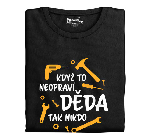 Manboxeo Pánské tričko s potiskem “Když to neopraví děda...”