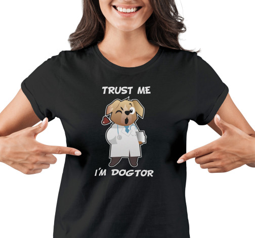 Levně Dámské tričko s potiskem "Trust me I´m doctor"